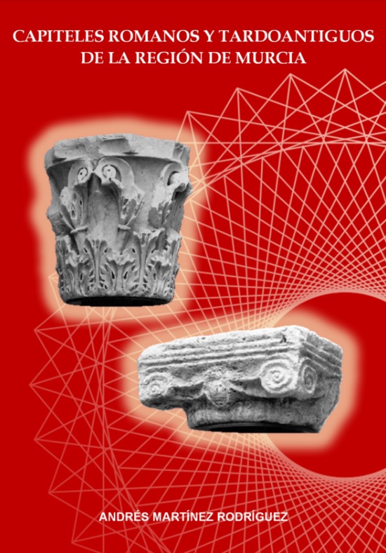 Capiteles Romanos y Tardoantiguos de la Región de Murcia