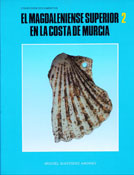 Colección Documentos, Nº2: El Magdaleniense Superior en la Región de Murcia. 1987