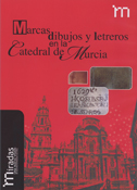Marcas, dibujos y letreros en la catedral de Murcia (CD Interactivo)